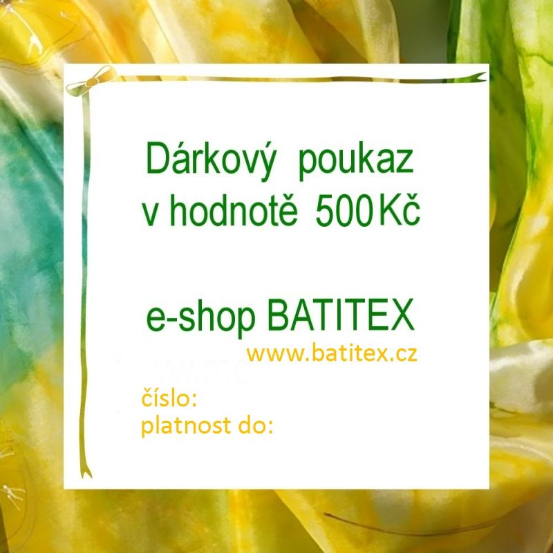Dárkový poukaz v hodnotě 500Kč Batitex - malovaná, batikovaná trička, šaty, mikiny, šátky, šály, kravaty